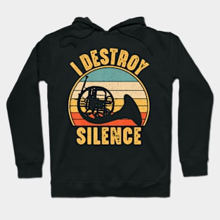 Funny Musicians I Destroy Silence French Horn Hoodie